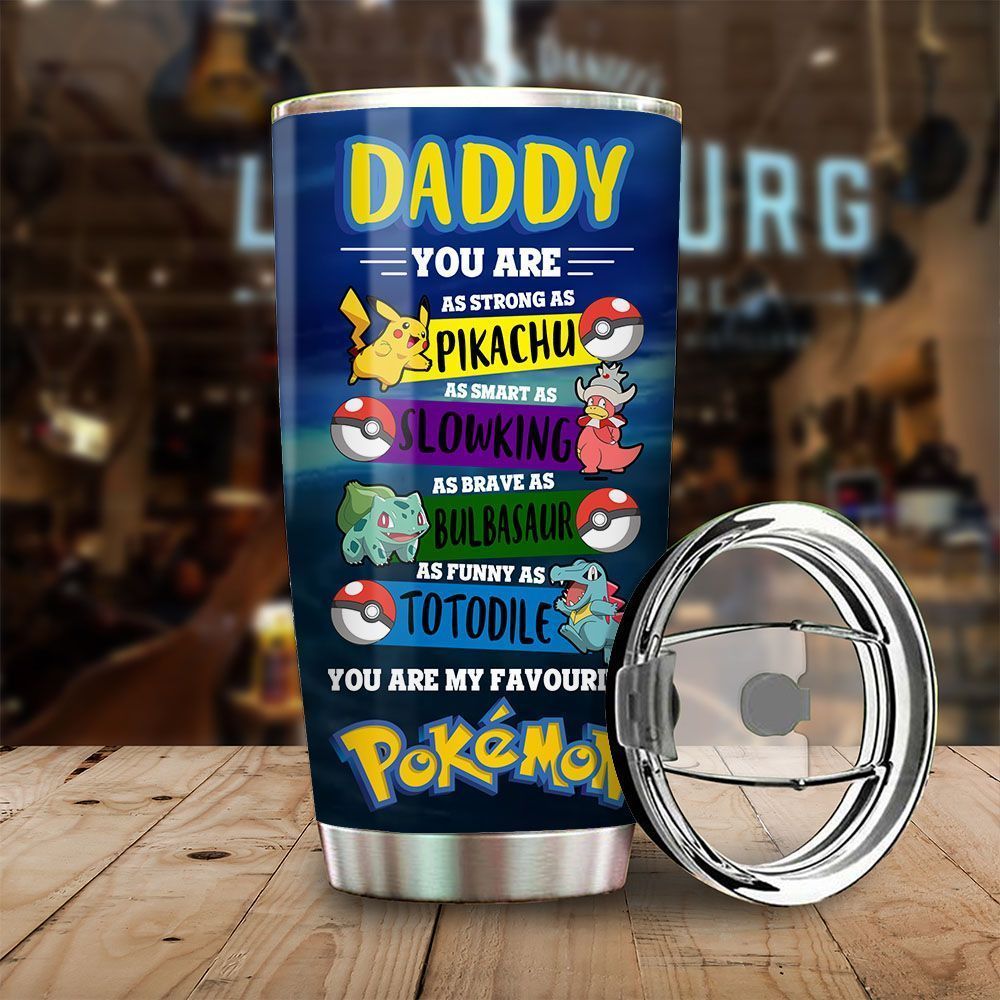  Pokemon Father Tumbler 20 oz Daddy You Are My Favorite Pokemon World's Best Dad Tumbler Cup 