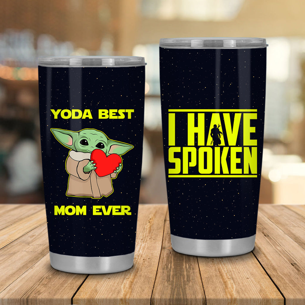  SW Mom Tumbler I Have Spoken Yoda Best Mom Ever Tumbler Cup Mom Travel Mug 