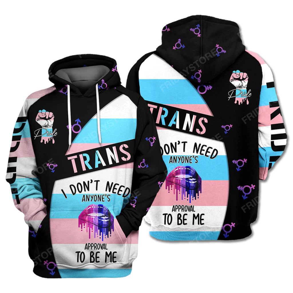  LGBT Trans Pride Hoodie I Don't Need Anyone's Approval To Be Me Hoodie Apparel Adult Full Print