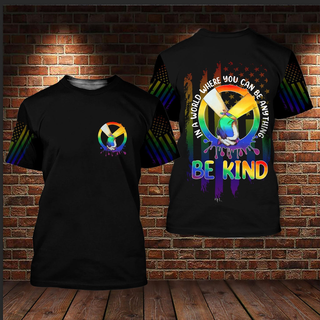  LGBT Pride T-shirt In A World Where You Can Be Anything Be Kind LGBT T-shirt Hoodie Adult Full Print