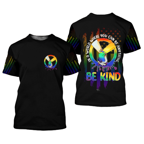  LGBT Pride T-shirt In A World Where You Can Be Anything Be Kind LGBT T-shirt Hoodie Adult Full Print
