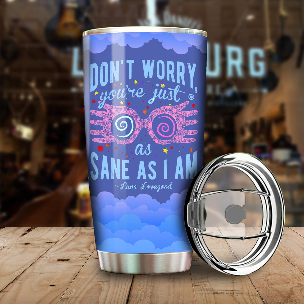  HP Tumbler Luna Don't Worry You Are Just As Sane As I Am Tumbler Cup HP Travel Mug 