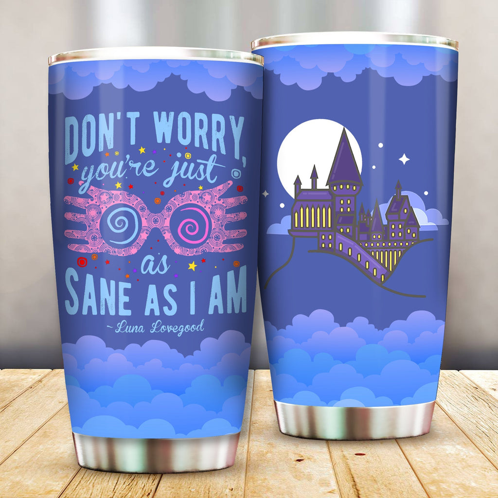  HP Tumbler Luna Don't Worry You Are Just As Sane As I Am Tumbler Cup HP Travel Mug 2023