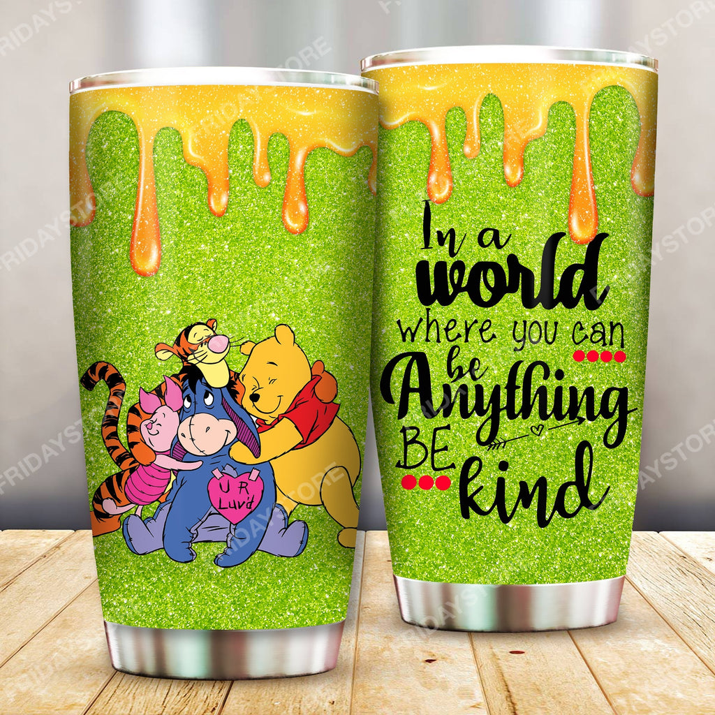  DN WTP Tumbler In A World Where You Can Be Anything Be Kind Tumbler Cup Cute WTP Travel Mug