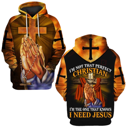Jesus Shirt Christian Apparel I'm Not That Perfect Christian I'm The One That Know I Need Jesus T-shirt Hoodie