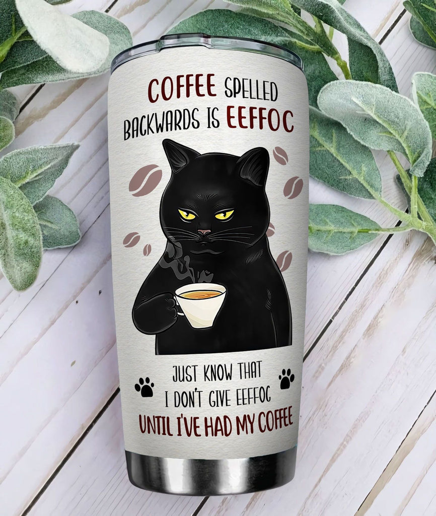  Coffee Tumbler 20 Oz Coffee Spelled Backward Is Eeffoc Then You Have My Eeffoc Black Cat Tumbler Cup 20 Oz