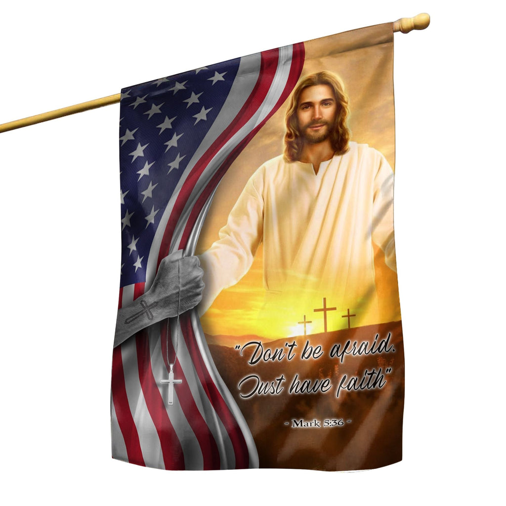  Jesus Flags Don't Be Afriad Just Have Faith Jesus 3d Garden And House Flag