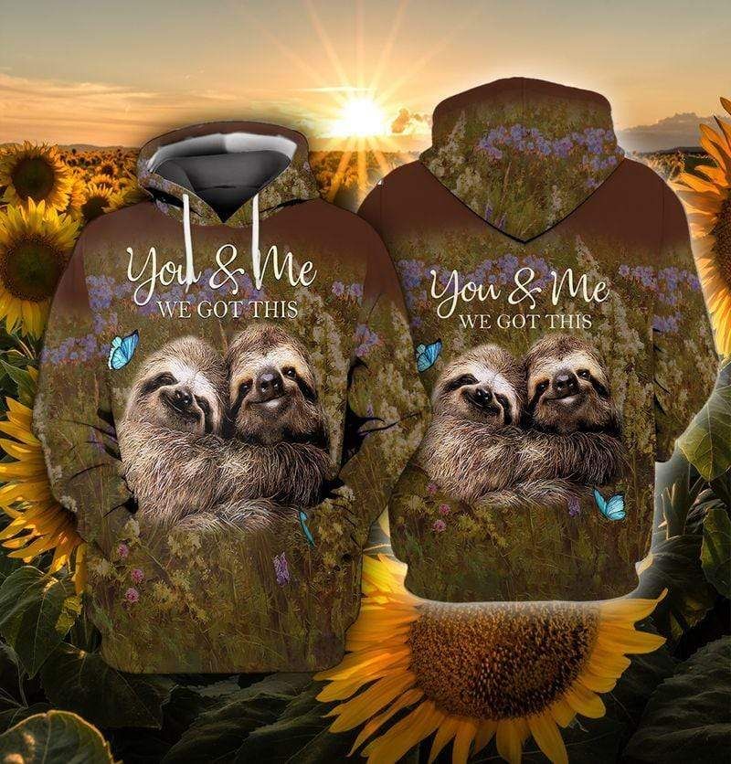  Sloth T-shirt Sloth Couple Wou And Me We Got This Brown T-shirt Sloth Lover Hoodie Adult Full Print