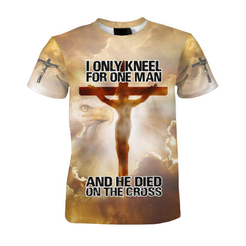  Jesus Shirt I Only Kneel For One Man And He Died On The Cross T-shirt Adult Unisex Full Print