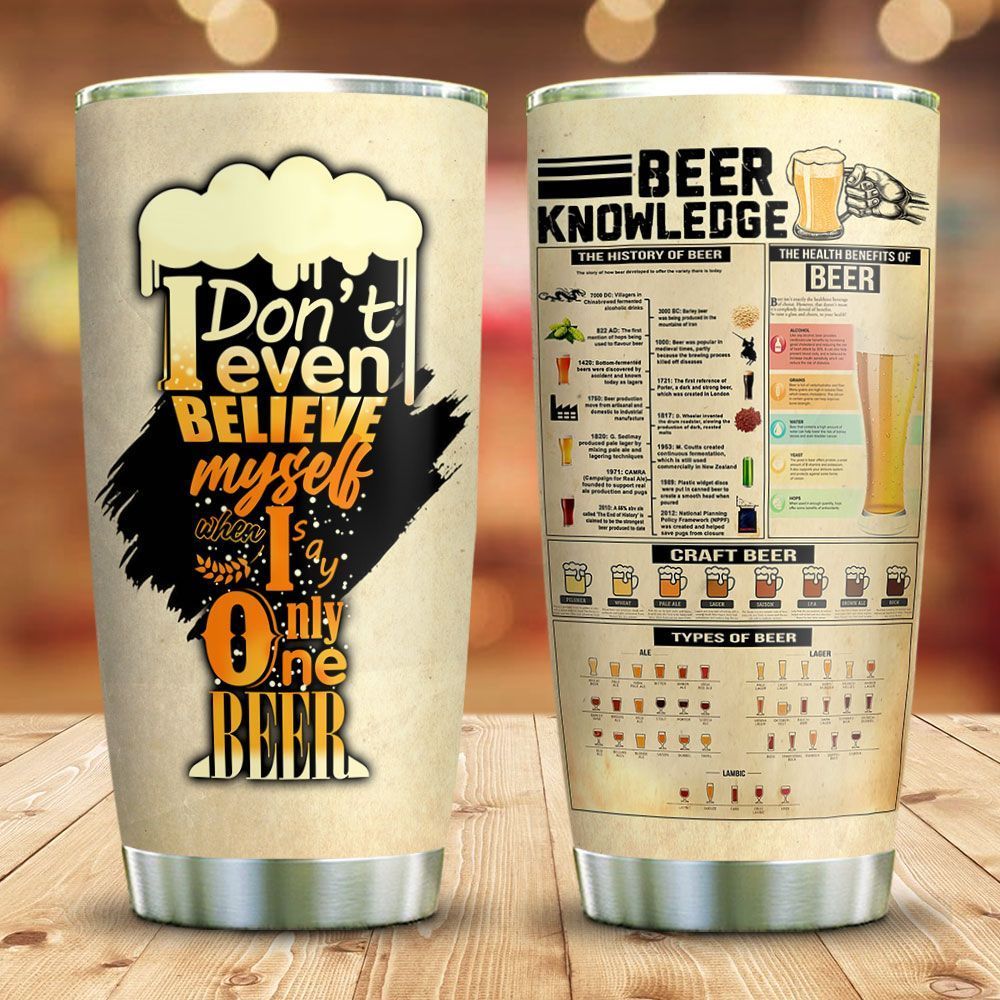 Gifury Beer Tumbler Cup 20 Oz I Don't Even Believe Myself When I Say Only One Beer Tumbler 20 Oz Beer Travel Mug 2022