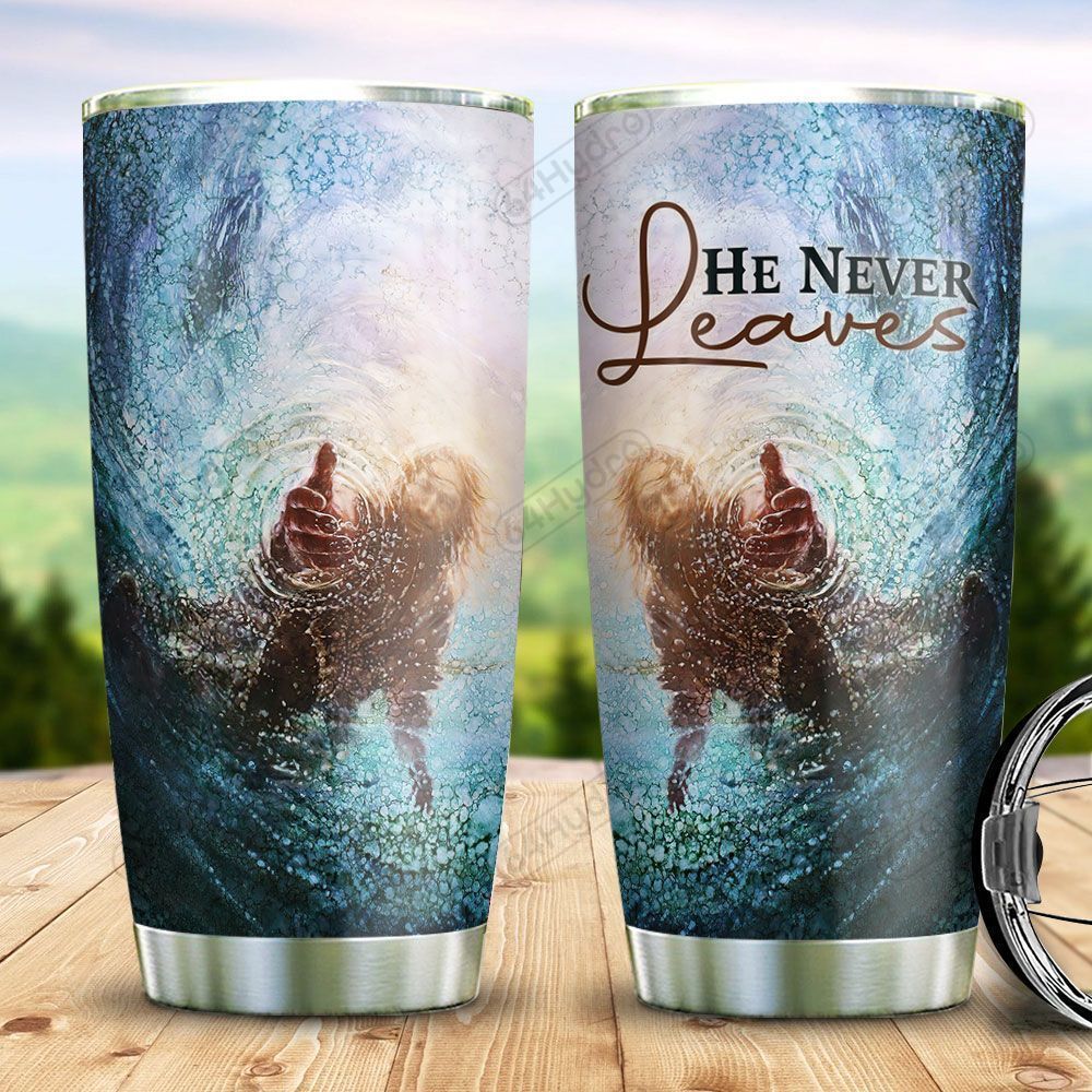  Jesus Tumbler 20 oz He Never Leaves Offering His Hand Tumbler Cup 20 oz