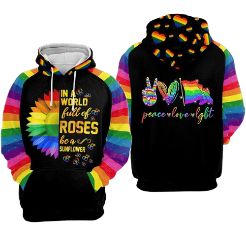  LGBT Pride Hoodie In A World Full Of Rose Be A Sunflower Peace Love LGBT Hoodie Apparel Adult Full Print