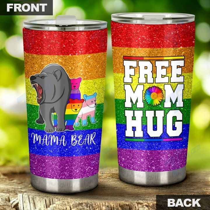  LGBT Mom Tumbler 20 oz Mama Bear Free Mom Hug LGBT Support Tumbler Cup 20 oz