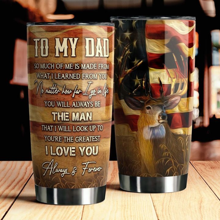 Gifury Father Hunting Tumbler 20 oz Best Father's Day Gift You Will Always Be The Man That I'll Look Up To Tumbler Cup Hunting Travel Mug 2022