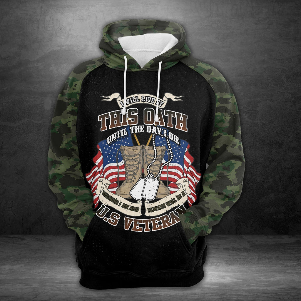 Veteran Hoodie I Will Live By This Oath Until The Day I Die Camo Hoodie Apparel Full Print