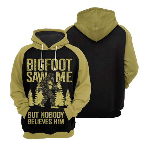 Bigfoot Hoodie Bigfoot Saw Me But Nobody Believes Him Hoodie Apparel Adult Full Print Full Size