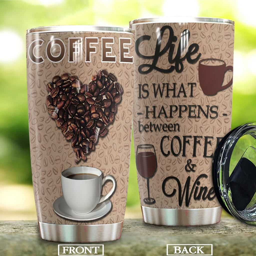  Coffee Tumbler 20 Oz Coffee Life Is What Happens Between Coffee and Wine Brown Tumbler Cup 20 Oz