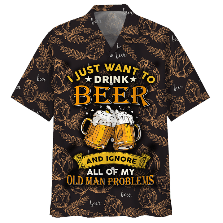 Gifury Beer Hawaii Shirt I Just Want To Drink Beer And Ignore All Of My Old Man Problems Oat Pattern Black Hawaiian Shirt Beer Aloha Shirt 2022