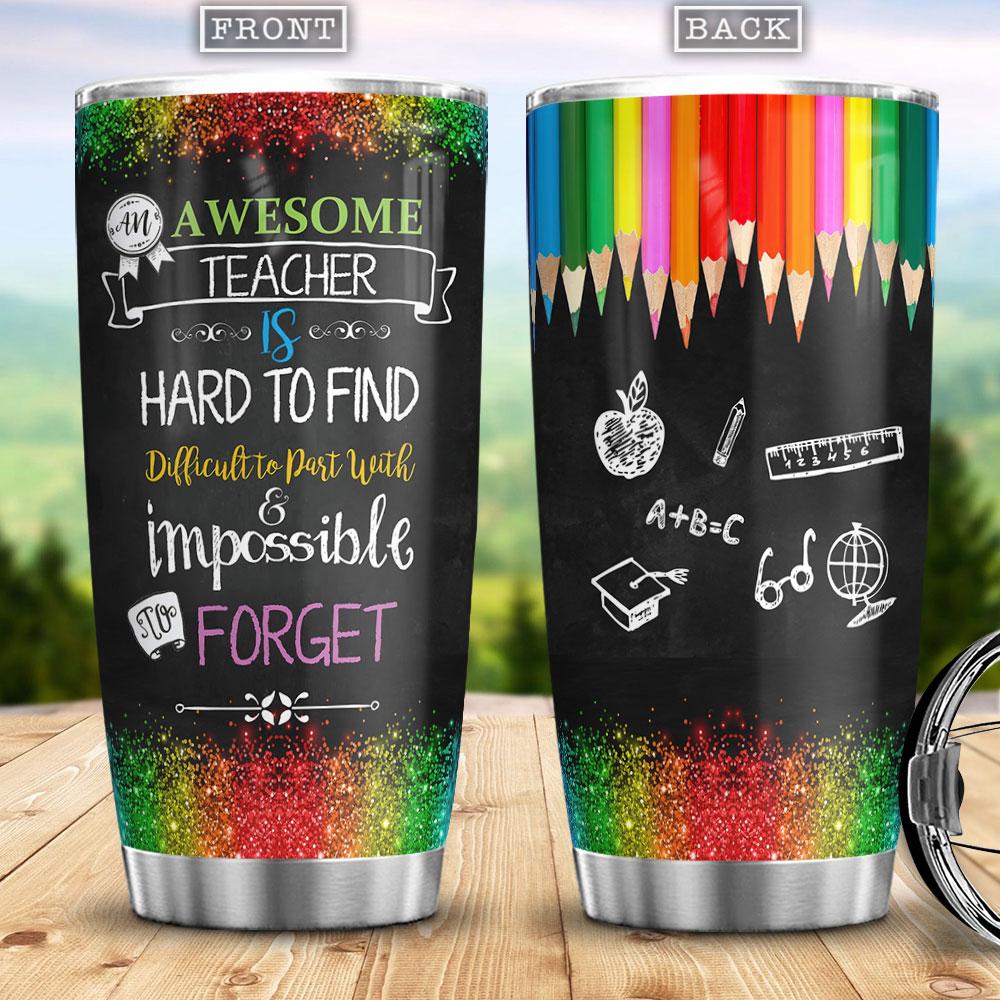 Gifury Teacher Tumbler 20 Oz Awesome Teacher Is Hard To Find Difficult To Part With And Impossible To Forget Tumbler Teacher Tumbler 2022