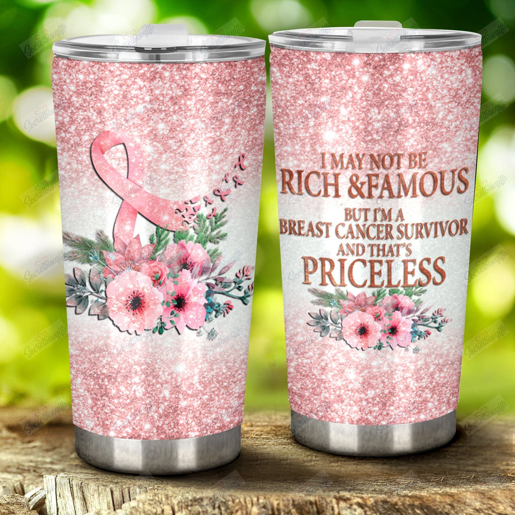 Gifury Breast Cancer Tumbler Cup 20 Oz I May Not Be Rich Famous But I'm A Breast Cancer Survivor And That's Priceless Tumbler 20 Oz 2022