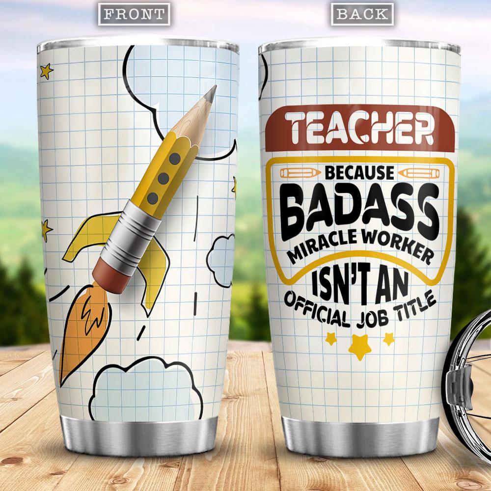 Gifury Teacher Tumbler 20 Oz Teacher Because Badass Miracle Worker Isn't An Official Job Title Tumbler Cup Teacher Tumbler 2022