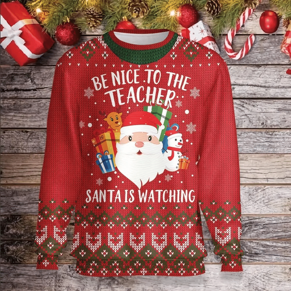 Gifury Teacher Christmas Sweater Be Nice To Your Teacher Santa Is Watching Red Ugly Sweater Teacher Ugly Sweater 2022