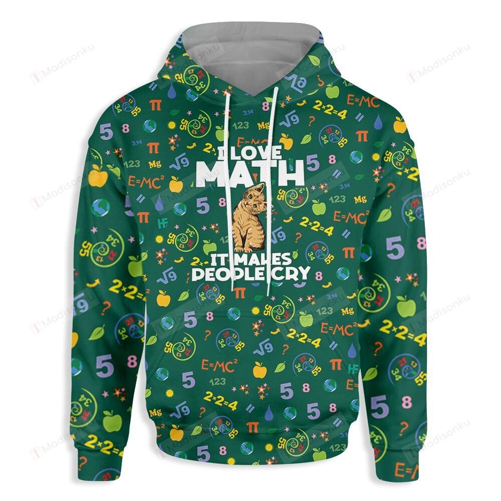 Math Hoodie I Love Math It Makes People Cry Cat Green Hoodie