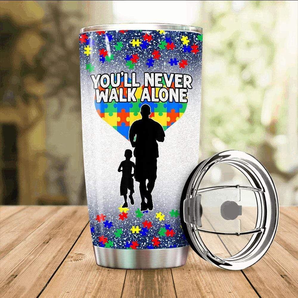 Autism Father And Son Tumbler 20 oz You'll Never Walk Alone Tumbler 20 oz Autism Tumblers Gift For Dad 