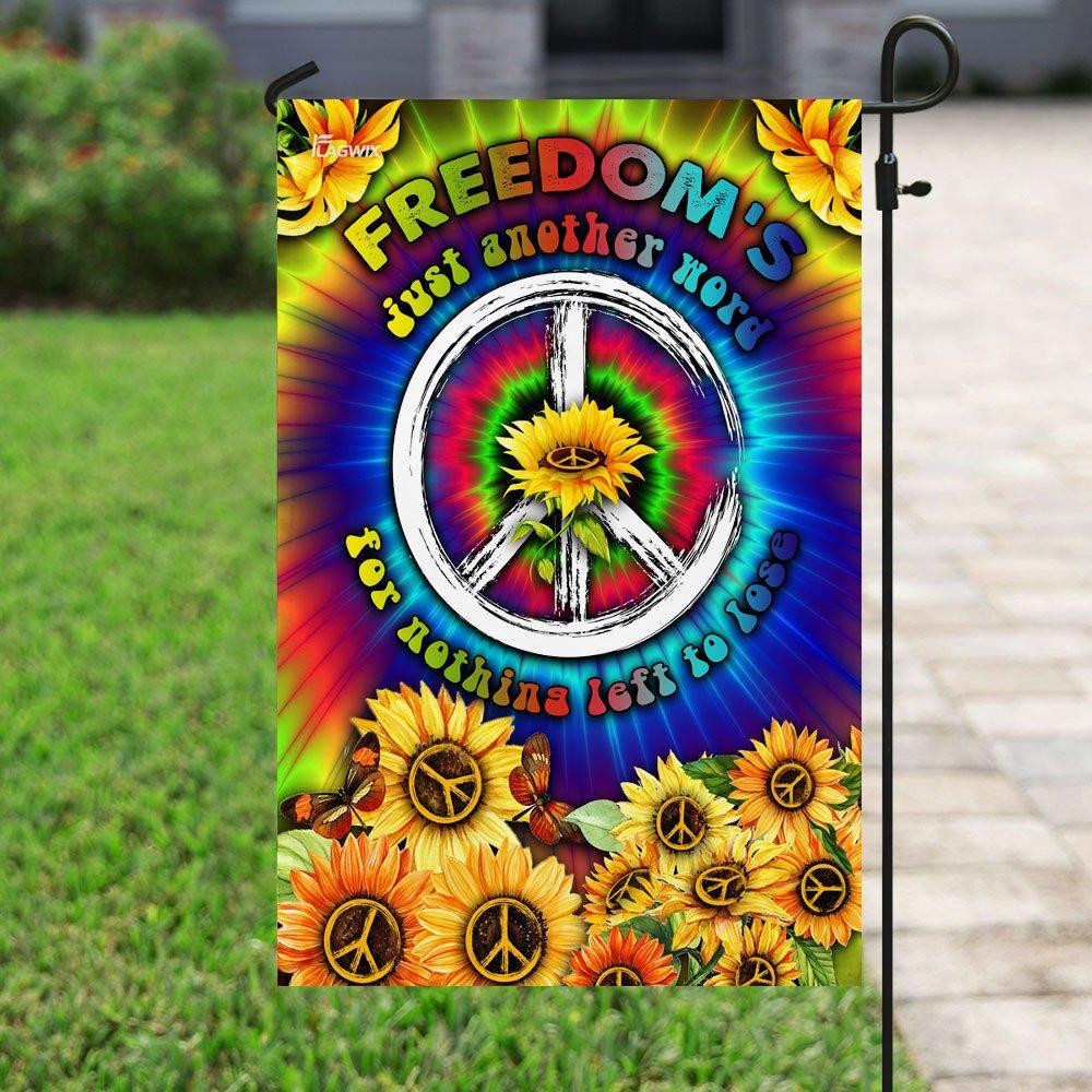  Hippie House Flag Freedoom's Just Another Word For Nothing Left To Lose Sunflower Tie Dye Garden Flag