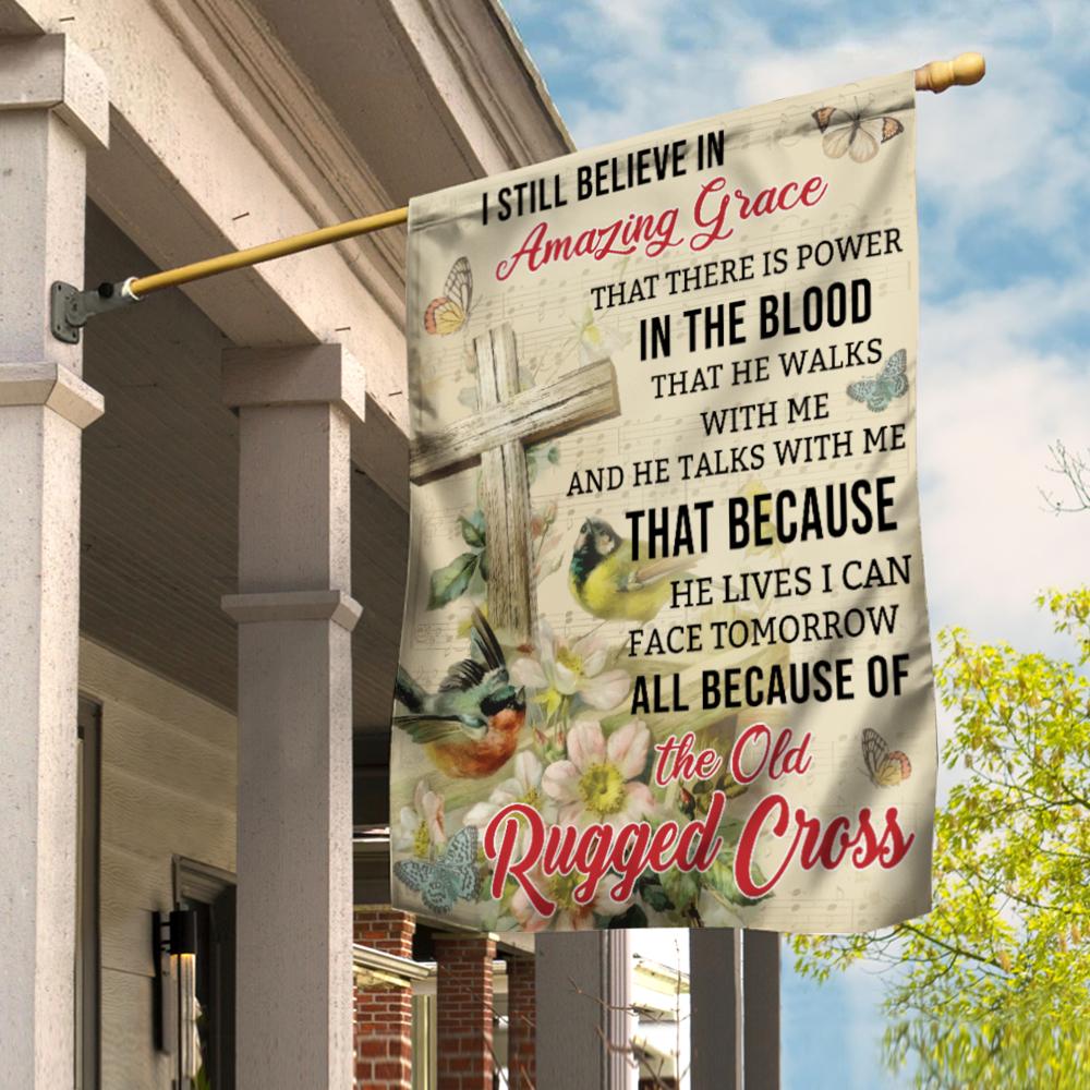  Jesus House Flag I Still Believe In Amazing Grace The Old Rugged Cross Garden Flag
