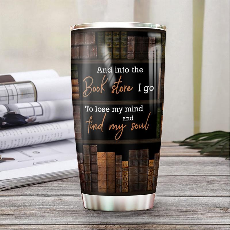 Gifury Book Tumbler 20 Oz And Into The Book Store I Go To Lose My Mind And Find My Soul Black Tumbler Book Travel Mug 2022