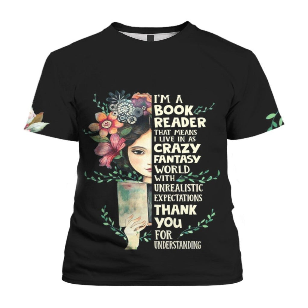 Gifury Book Shirt Book Lover T-shirt I'm A Book Reader That Mean I Live In A Crazy Fantasy World Girl Flower T-shirt Book Hoodie Book Apparel 2023