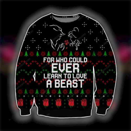  DN Chrsitmas Ugly Sweater Beauty The Beast For Who Could Ever Learn To Love A Beast Black Sweater