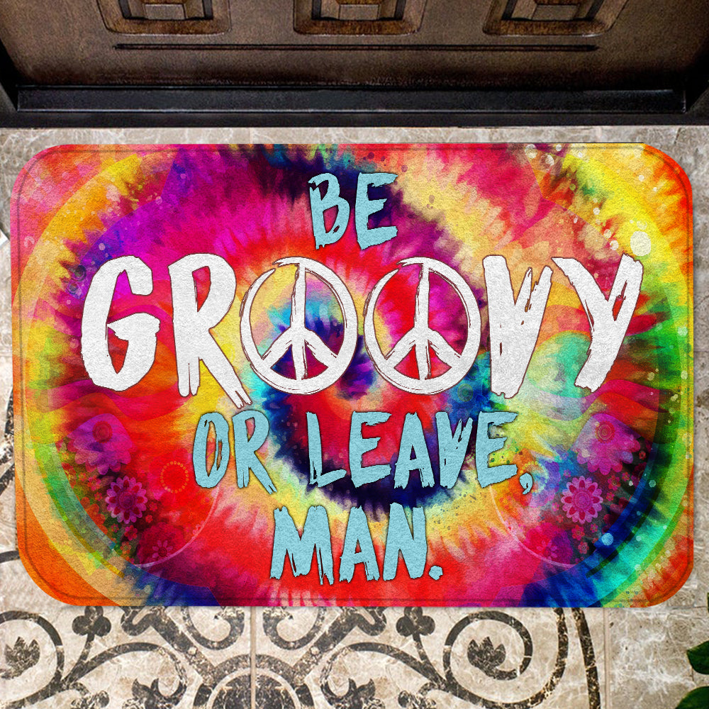 Hippie Doormat Be Groovy Or Leave Man Hippie Doormat
