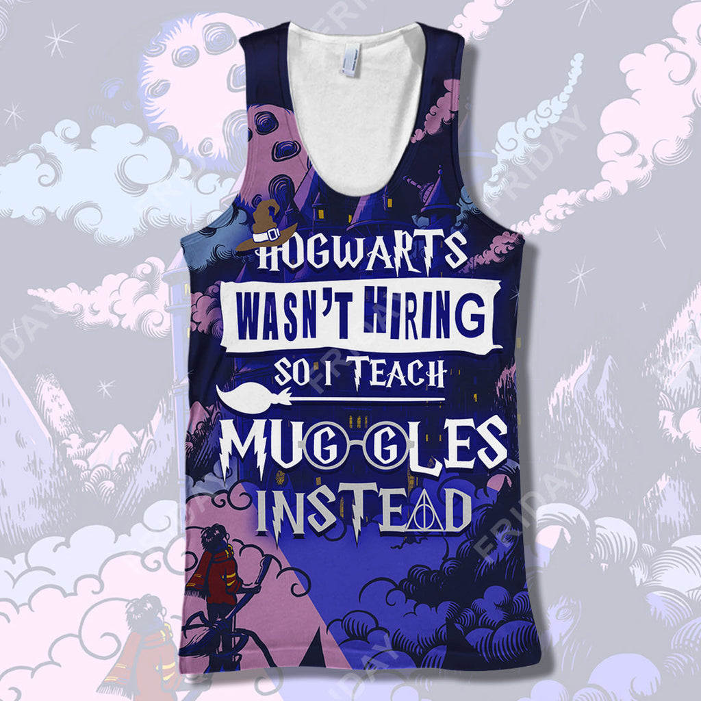  HP T-shirt Hgwarts Wasn't Hiring So I Teach Muggles Instead 3D Print T-shirt Amazing HP Teacher Hoodie Sweater Tank 2025