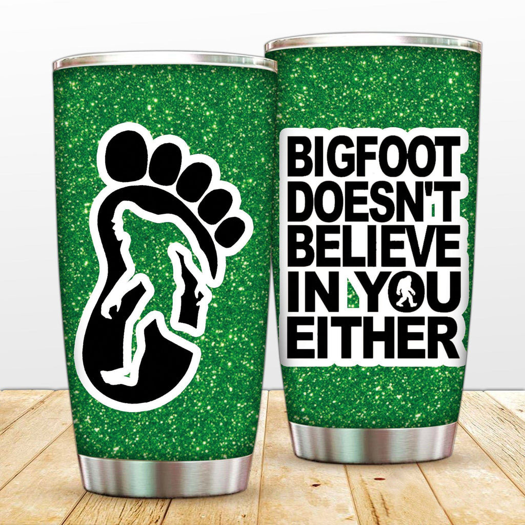Bigfoot Tumbler Cup 20 oz Bigfoot Doesn't Believe In You Either Tumbler 20 oz