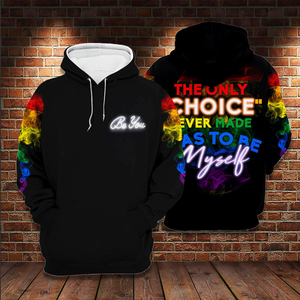  LGBT Pride Shirt The Only Choice I Ever Made Was To Be Myself T-shirt Hoodie Adult Unisex Full Print