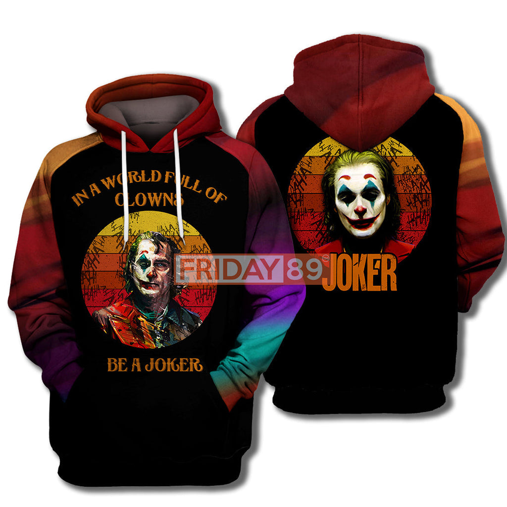  DC Shirt In A World Full Of Clowns Be A Joker Shirt High Quality DC Hoodie Sweater Tank