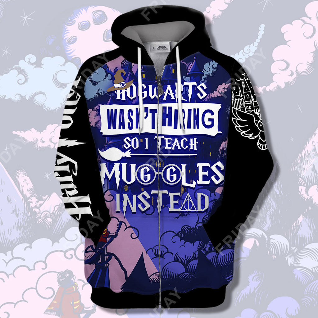  HP T-shirt Hgwarts Wasn't Hiring So I Teach Muggles Instead 3D Print T-shirt Amazing HP Teacher Hoodie Sweater Tank 