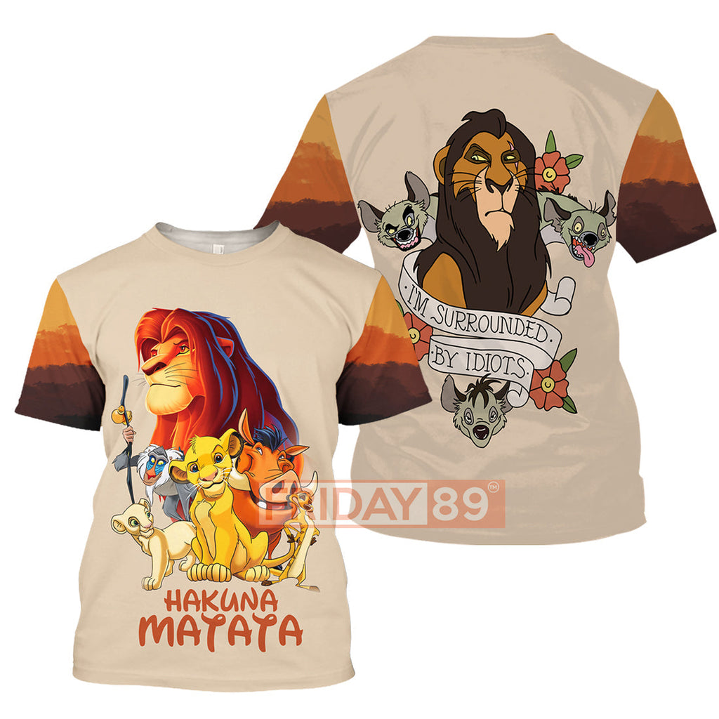 LK Hoodie Hakuna Matata I'm Surrounded by Idiots Shirt Funny DN Shirt Sweater Tank