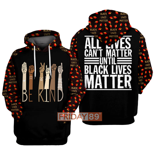 BLM T-shirt Be Kind Black Lives Matter 3D Print T-shirt Hoodie Adult Full Print