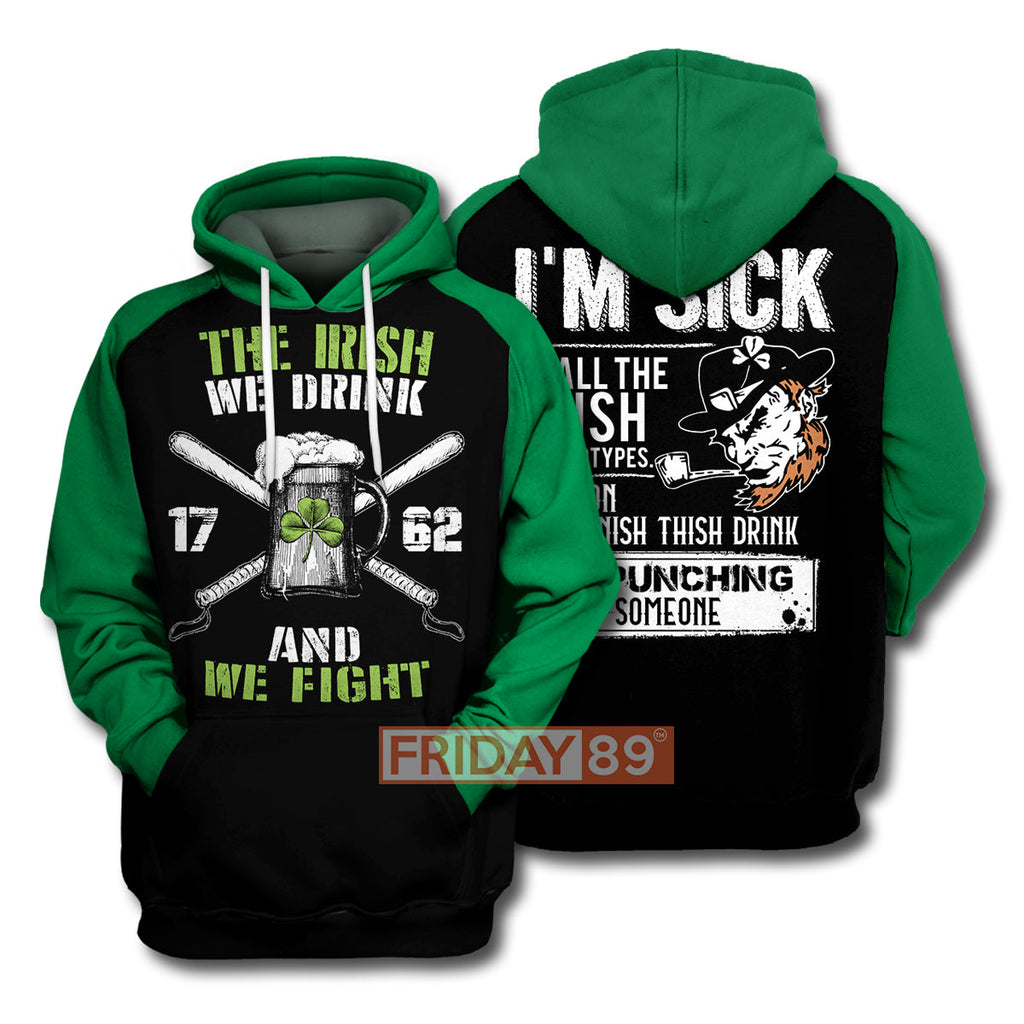 Gifury ST. Patrick's Day Hoodie The Irish We Drink And We Fight ST. Patrick's Day T-shirt ST. Patrick's Day Sweater Tank 2022