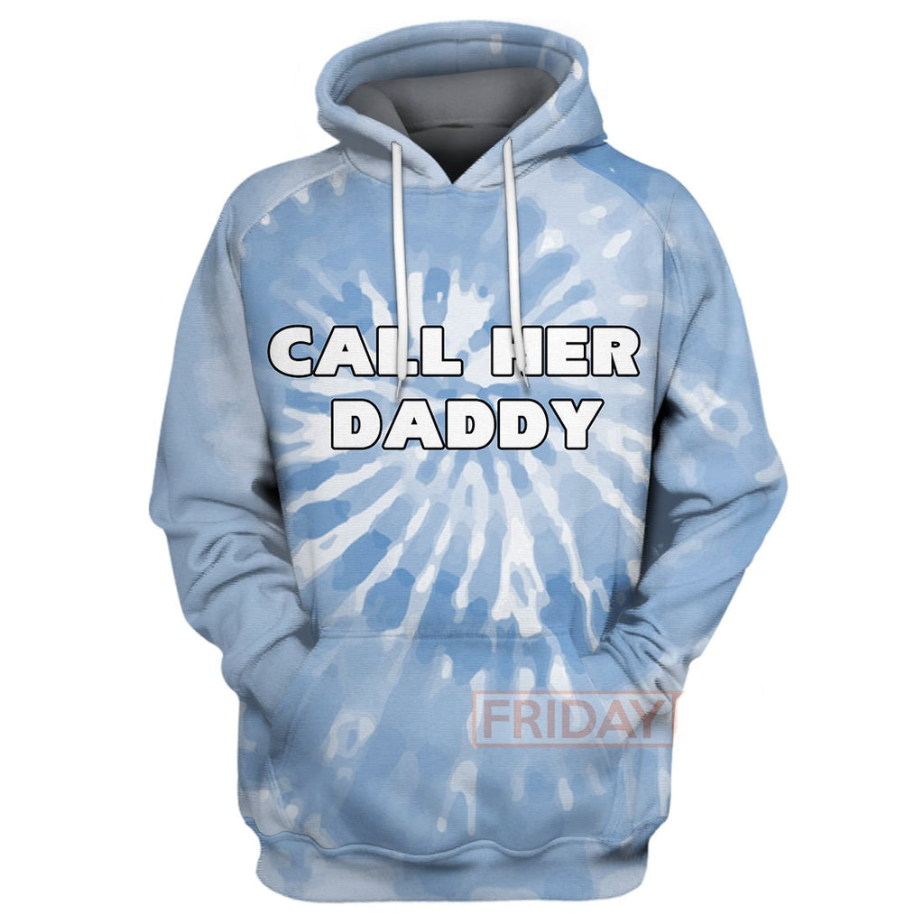 Call Her Daddy Hoodie T Shirt 3D Tie Dye Hoodie Call Her Daddy T Shirt Blue 4XL 5Xl Men Women