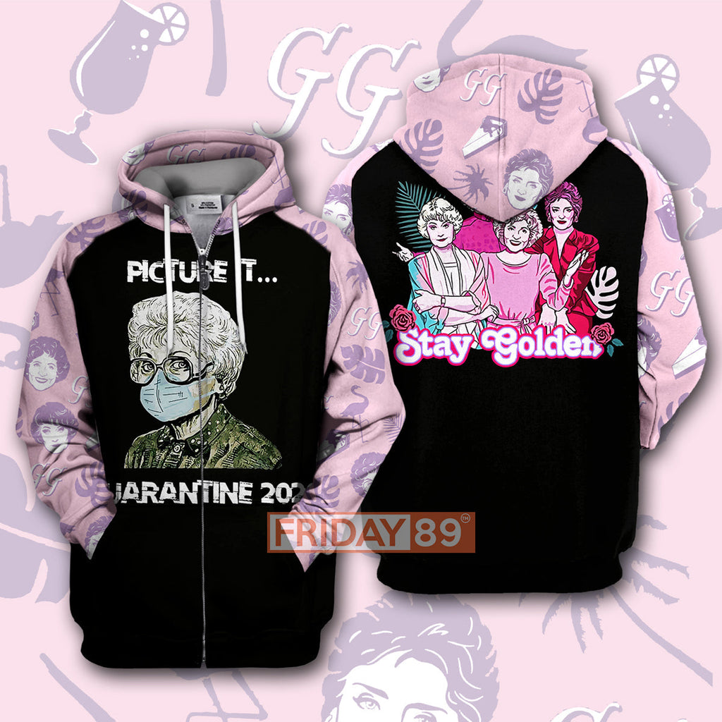  Golden Girls Hoodie Stay Golden Picture It Quarantine 2020 Golden Girls T-shirt Amazing Golden Girls Shirt Sweater Tank 