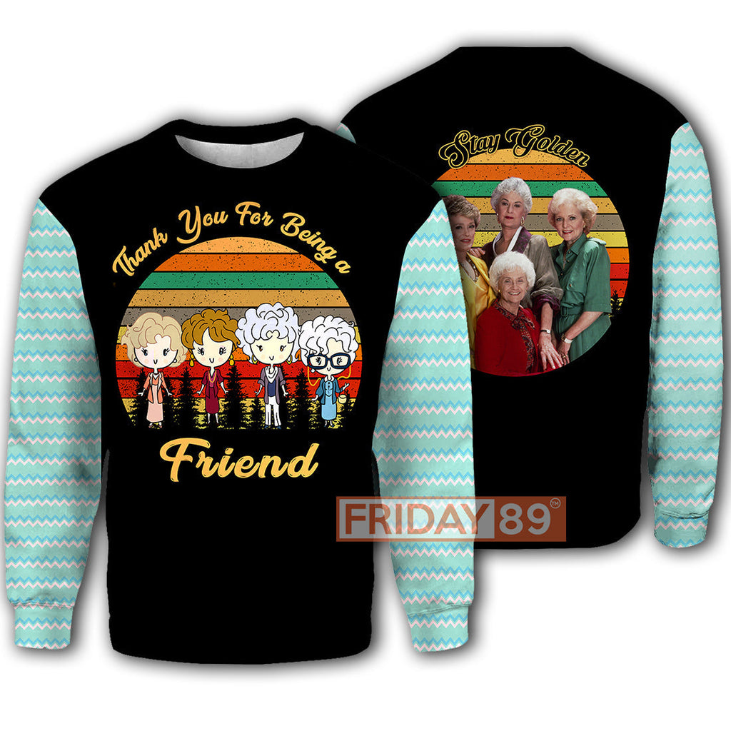  Golden Girl Hoodie Thank You For Being A Golden Friend Girls T-shirt Golden Girl Shirt Sweater Tank 