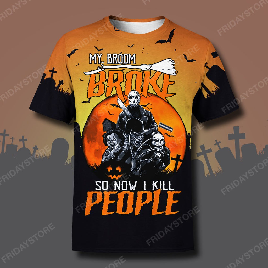  Horror T-shirt My Broom Broke So Now I Kill People T-shirt High Quality Horror Hoodie Sweater Tank 2025