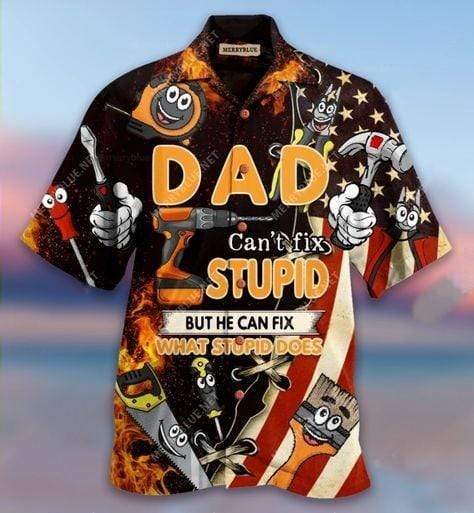 Gifury Father Day's Hawaii Shirt Gift For Father Dad Can't Fix Stupid Hawaiian Shirt Father Aloha Shirt 2022